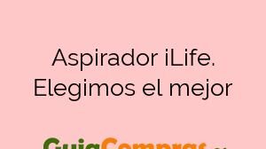 Aspirador iLife. Elegimos el mejor