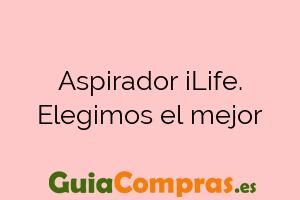 Aspirador iLife. Elegimos el mejor