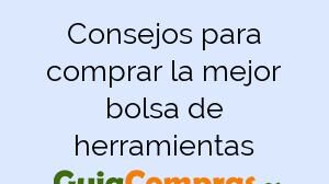 Consejos para comprar la mejor bolsa de herramientas