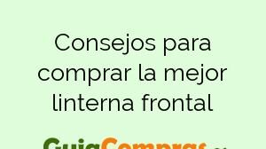 Consejos para comprar la mejor linterna frontal