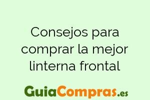 Consejos para comprar la mejor linterna frontal