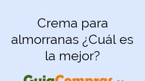 Crema para almorranas ¿Cuál es la mejor?