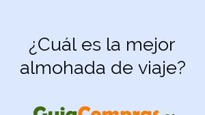 ¿Cuál es la mejor almohada de viaje?