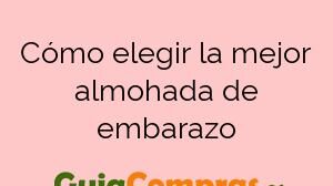 Cómo elegir la mejor almohada de embarazo