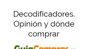 Decodificadores. Opinión y dónde comprar
