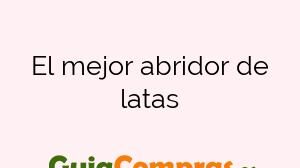 El mejor abridor de latas