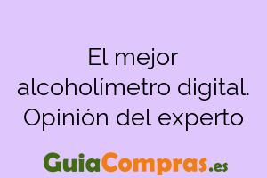 El mejor alcoholímetro digital. Opinión del experto