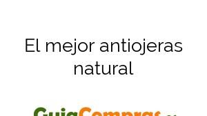 El mejor antiojeras natural