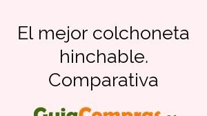 El mejor colchoneta hinchable. Comparativa