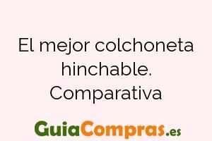 El mejor colchoneta hinchable. Comparativa