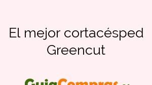 El mejor cortacésped Greencut