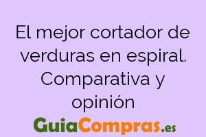 El mejor cortador de verduras en espiral. Comparativa y opinión