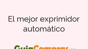 El mejor exprimidor automático