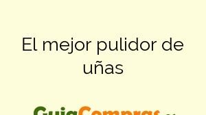 El mejor pulidor de uñas