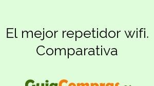 El mejor repetidor wifi. Comparativa