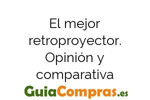 El mejor retroproyector. Opinión y comparativa