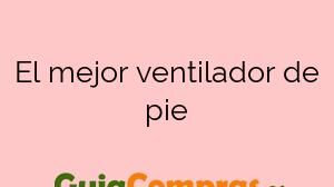 El mejor ventilador de pie