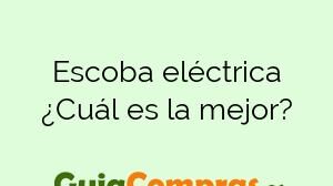 Escoba eléctrica ¿Cuál es la mejor?