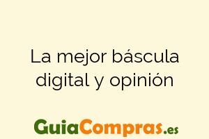 La mejor báscula digital y opinión