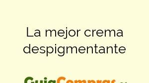 La mejor crema despigmentante