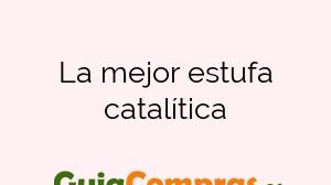 La mejor estufa catalítica