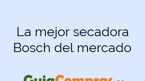 La mejor secadora Bosch del mercado