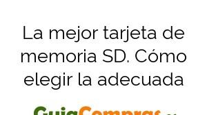 La mejor tarjeta de memoria SD. Cómo elegir la adecuada