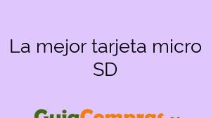 La mejor tarjeta micro SD