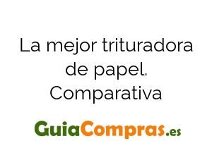La mejor trituradora de papel. Comparativa