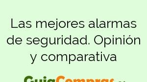 Las mejores alarmas de seguridad. Opinión y comparativa
