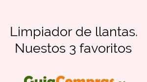 Limpiador de llantas. Nuestos 3 favoritos