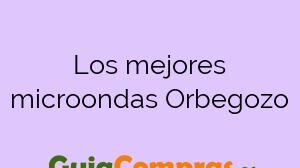 Los mejores microondas Orbegozo