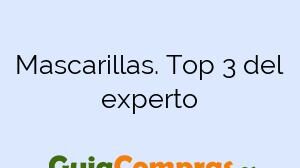 Mascarillas. Top 3 del experto