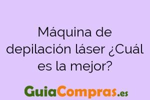 Máquina de depilación láser ¿Cuál es la mejor?