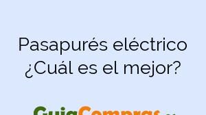 Pasapurés eléctrico ¿Cuál es el mejor?