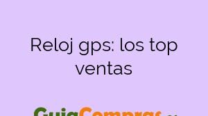 Reloj gps: los top ventas