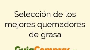 Selección de los mejores quemadores de grasa