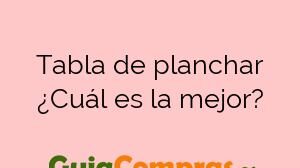 Tabla de planchar ¿Cuál es la mejor?