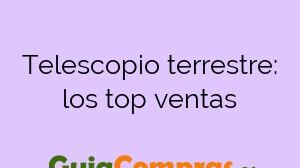 Telescopio terrestre: los top ventas