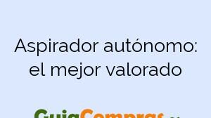Aspirador autónomo: el mejor valorado