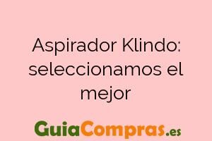 Aspirador Klindo: seleccionamos el mejor