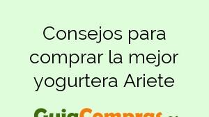 Consejos para comprar la mejor yogurtera Ariete