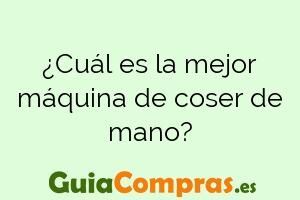 ¿Cuál es la mejor máquina de coser de mano?