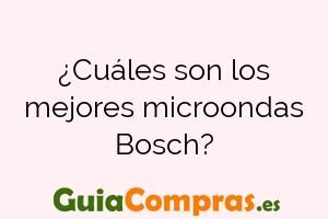 ¿Cuáles son los mejores microondas Bosch?