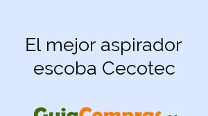 El mejor aspirador escoba Cecotec