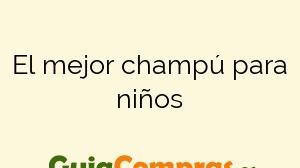El mejor champú para niños