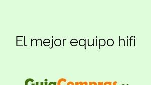 El mejor equipo hifi