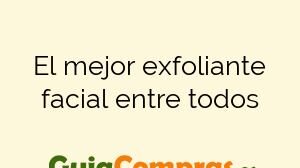 El mejor exfoliante facial entre todos