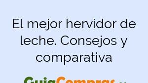 El mejor hervidor de leche. Consejos y comparativa