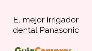 El mejor irrigador dental Panasonic